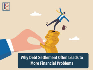 Why Debt Settlement Often Leads to More Financial Problems