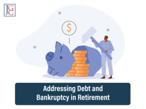 Addressing Debt and Bankruptcy in Retirement 